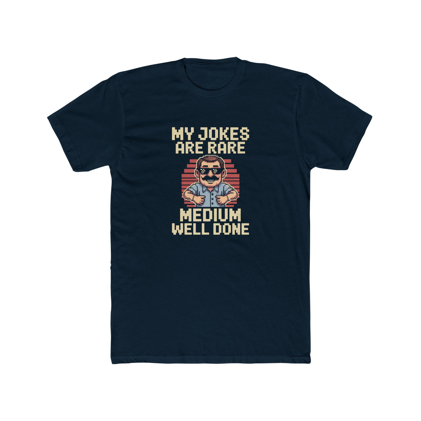 My Jokes are Rare, Medium Well Done