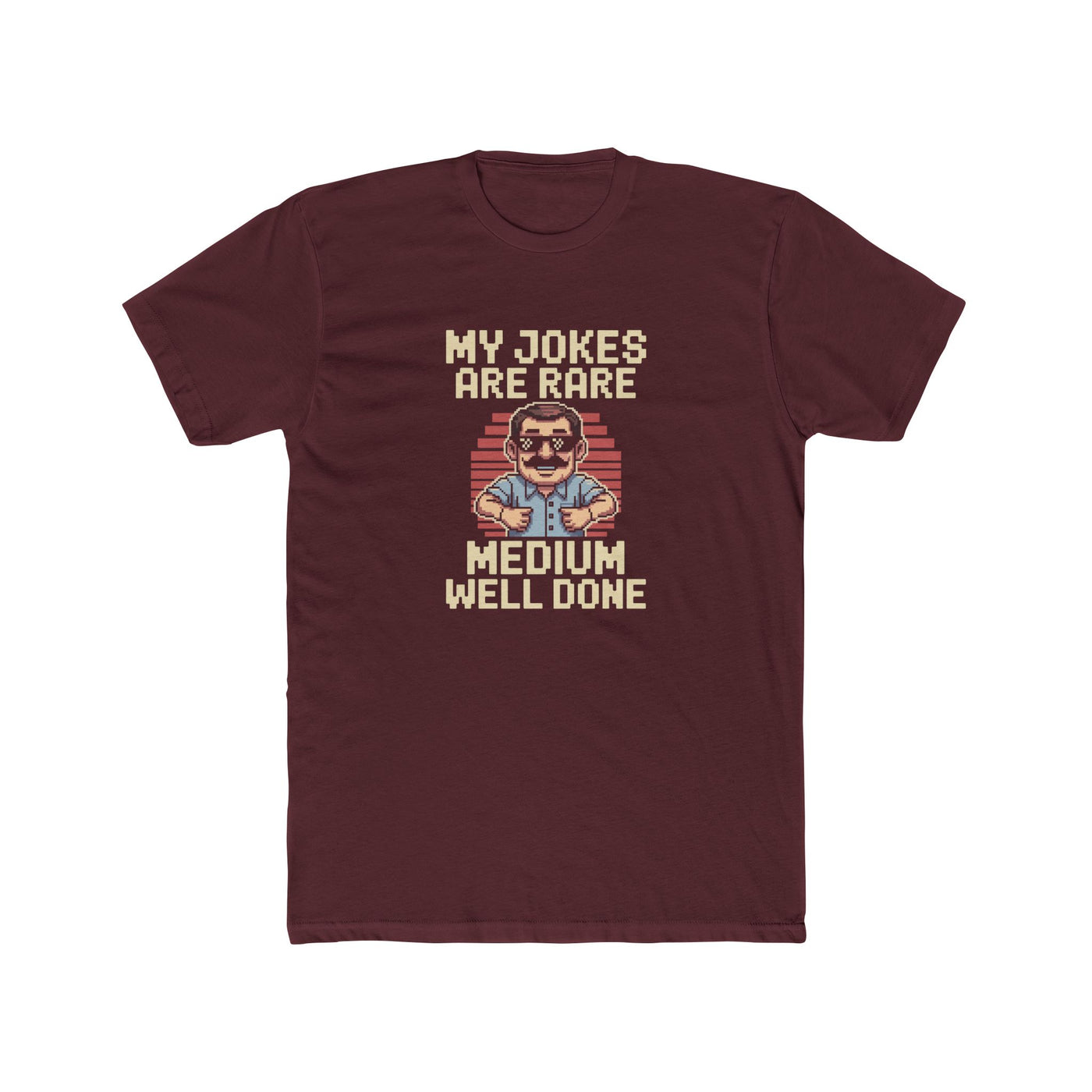 My Jokes are Rare, Medium Well Done