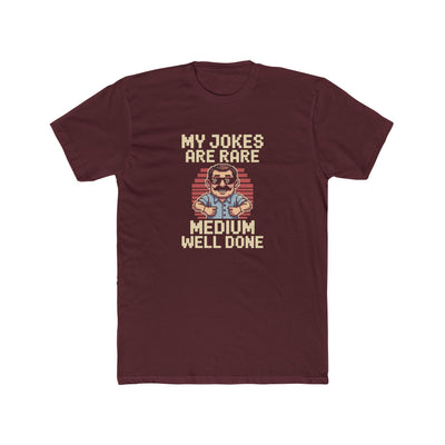 My Jokes are Rare, Medium Well Done