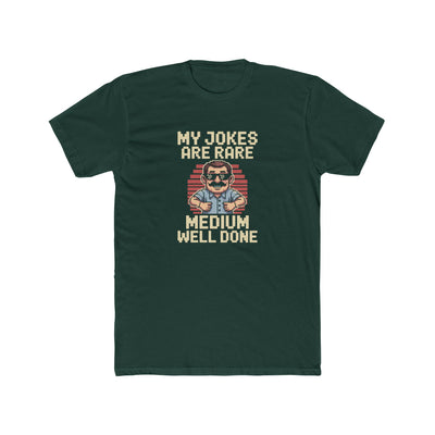 My Jokes are Rare, Medium Well Done