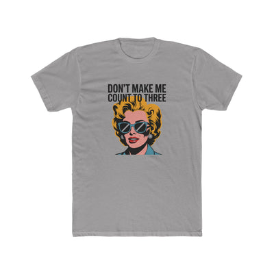 Don't Make Me Count to Three