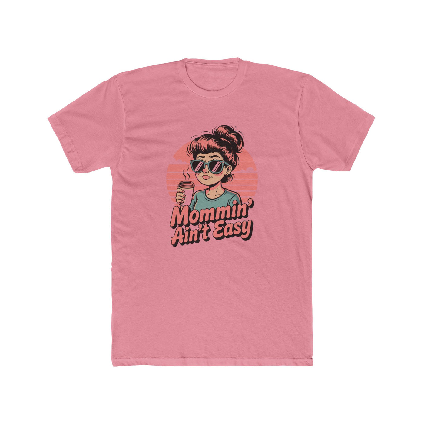 Mommin' Ain't Easy Tee