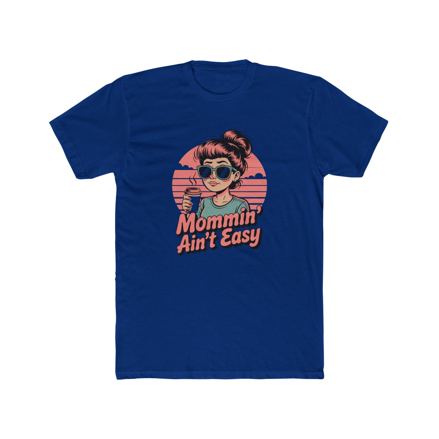 Mommin' Ain't Easy Tee