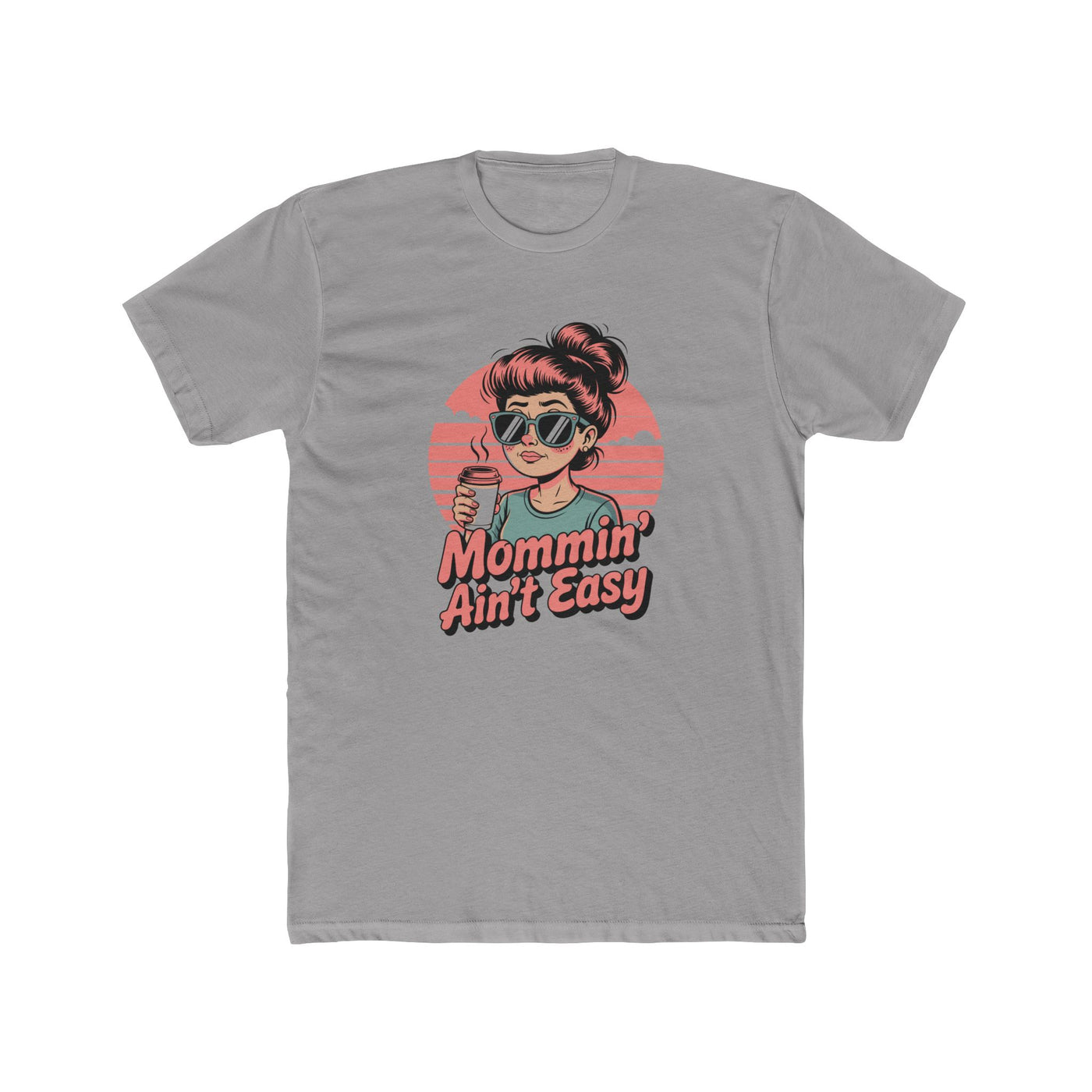 Mommin' Ain't Easy Tee