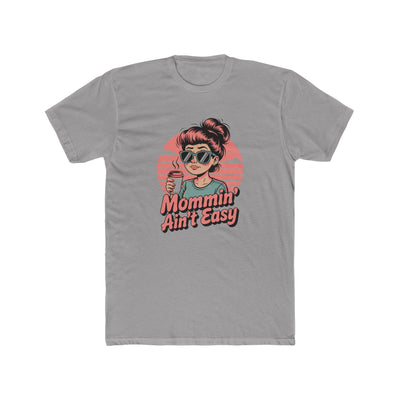 Mommin' Ain't Easy Tee