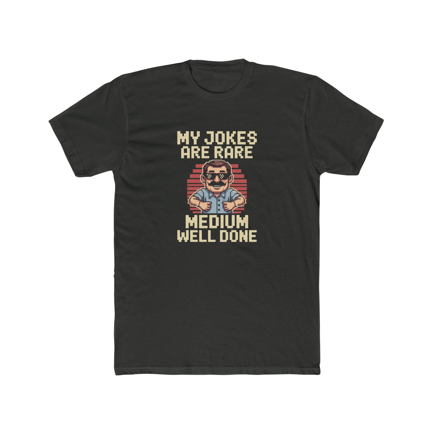 My Jokes are Rare, Medium Well Done