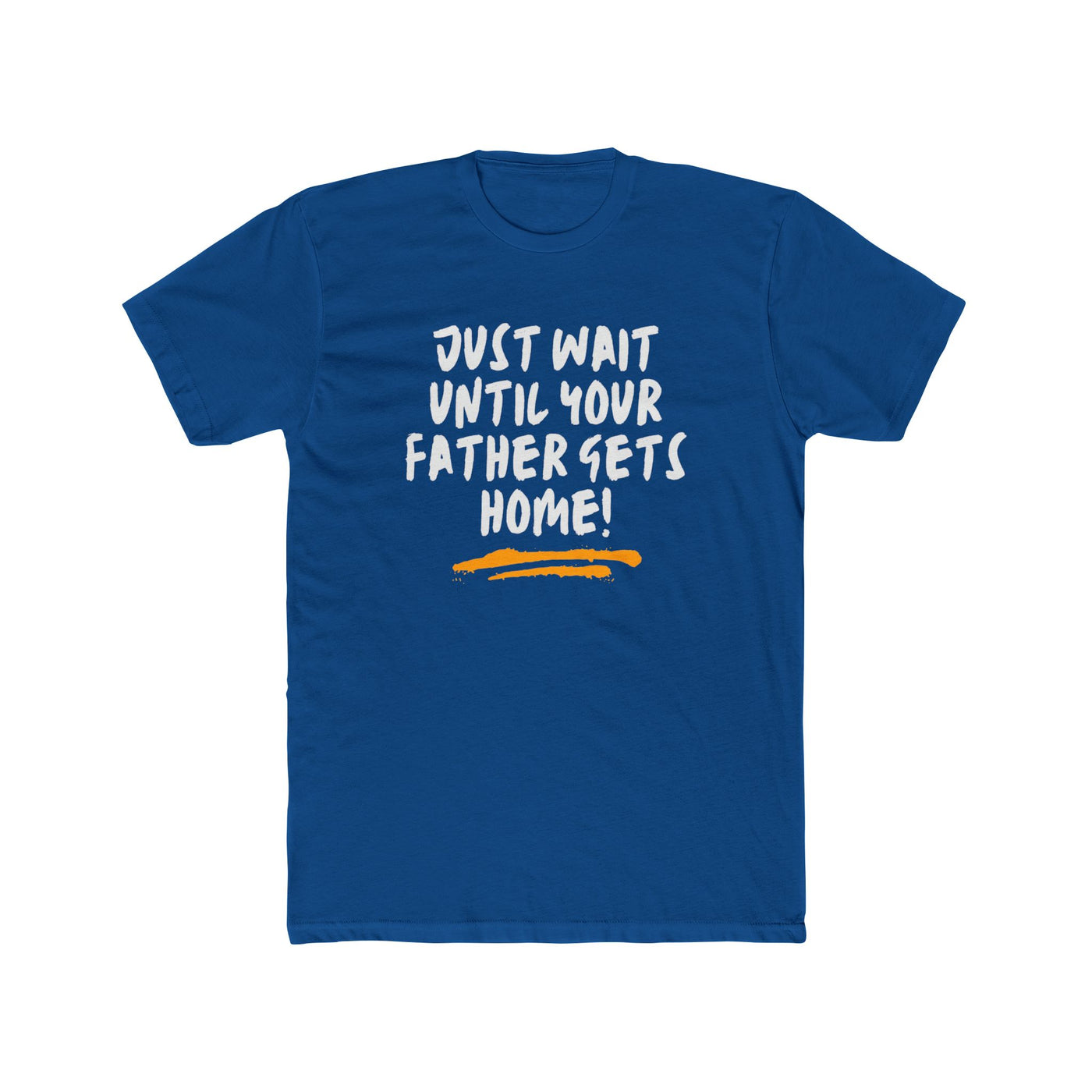 Just Wait Until Your Father Gets Home – Mom Warning Tee - Sigma Nine Store  Solid Black / XS-Solid Heavy Metal / XS-Solid Red / XS-Solid Black / S-Solid Cool Blue / S-Solid Cream / S-Solid Heavy Metal / S-Solid Light Blue / S-Solid Light Pink / S-Solid Red / S 