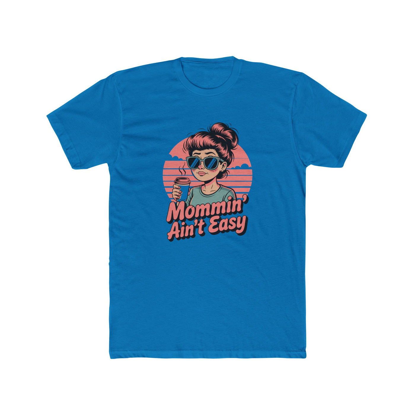 Mommin' Ain't Easy Tee