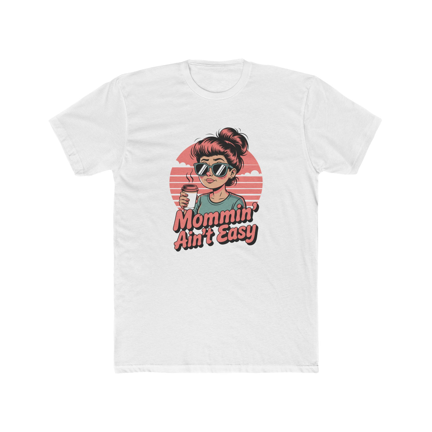 Mommin' Ain't Easy Tee