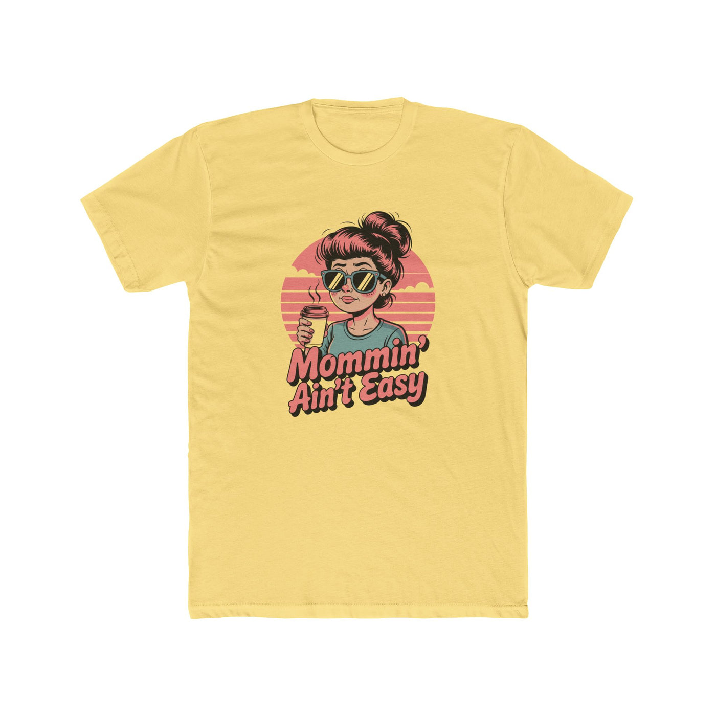 Mommin' Ain't Easy Tee