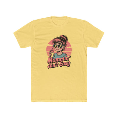 Mommin' Ain't Easy Tee