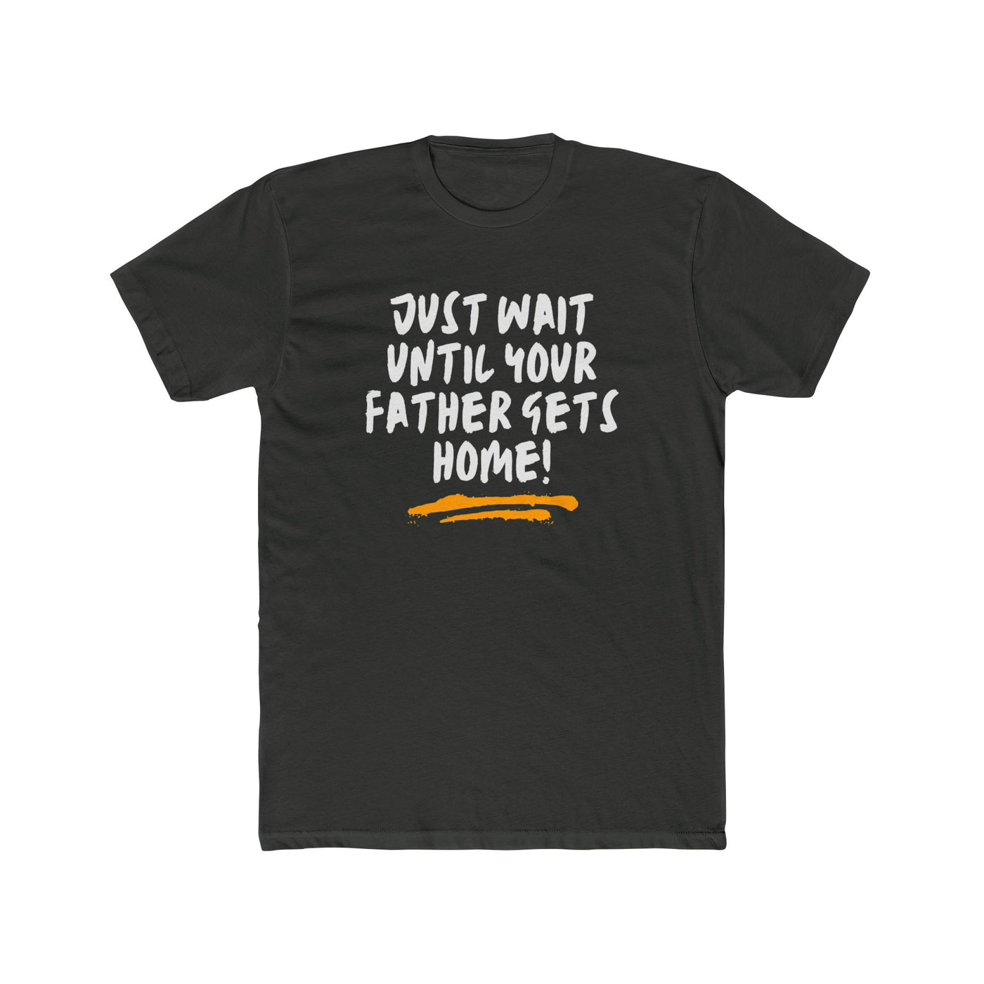 Just Wait Until Your Father Gets Home – Mom Warning Tee - Sigma Nine Store  Solid Black / XS-Solid Heavy Metal / XS-Solid Red / XS-Solid Black / S-Solid Cool Blue / S-Solid Cream / S-Solid Heavy Metal / S-Solid Light Blue / S-Solid Light Pink / S-Solid Red / S 