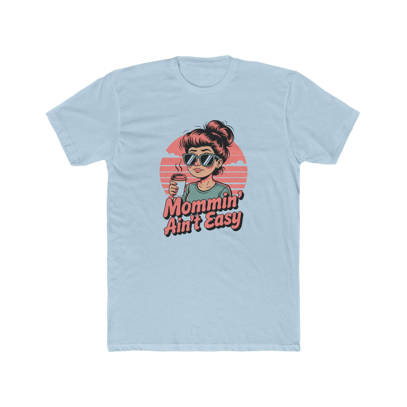 Mommin' Ain't Easy Tee