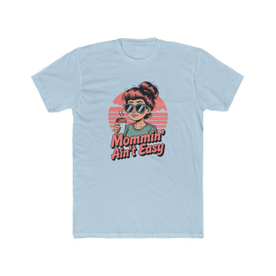 Mommin' Ain't Easy Tee