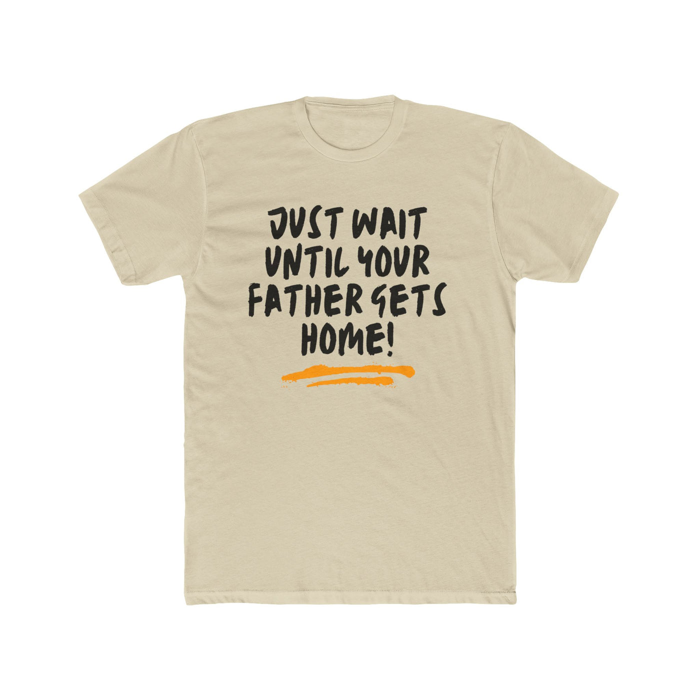Just Wait Until Your Father Gets Home – Mom Warning Tee - Sigma Nine Store  Solid Black / XS-Solid Heavy Metal / XS-Solid Red / XS-Solid Black / S-Solid Cool Blue / S-Solid Cream / S-Solid Heavy Metal / S-Solid Light Blue / S-Solid Light Pink / S-Solid Red / S 